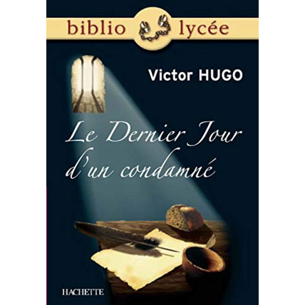 Avis Bibliolycée - Le Dernier Jour d'un condamné, Victor Hugo Hachette Éducation 1