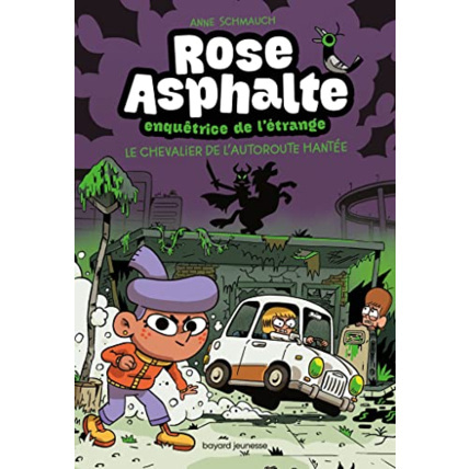 Avis Rose Asphalte - Tome 02 - Le chevalier de l'autoroute hantée BAYARD JEUNESSE 1