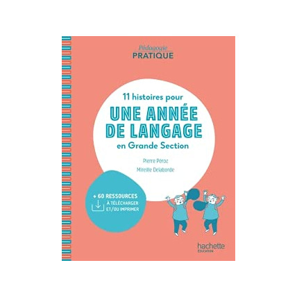 Avis Pédagogie pratique - 11 histoires pour une année de langage en GS maternelle - Livre - Ed. 2020 Hachette Éducation 1
