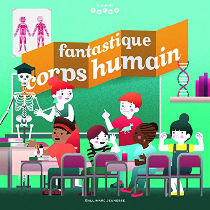 Avis Livre Fantastique Corps Humain - Le Monde Animé - De 6 À 10 Ans GALLIMARD JEUNESSE 1