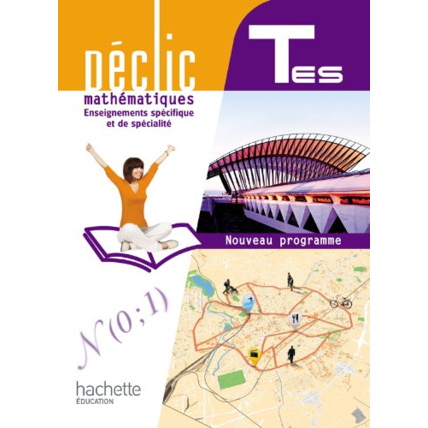 Avis Déclic Maths Tles ES spécifique et spécialité - Livre élève Format compact - Edition 2012 Hachette Éducation 1