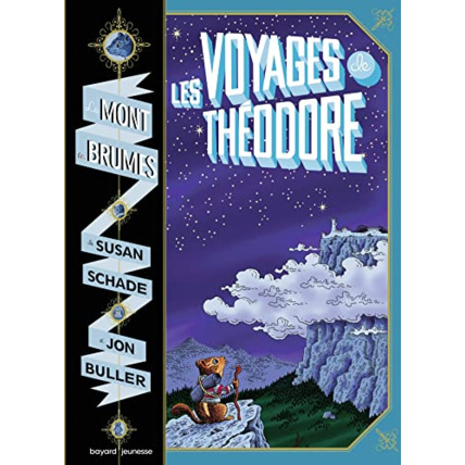 Avis Le mont des brumes - Tome 01 - Les voyages de Théodore  - le mont des brumes BAYARD JEUNESSE 1