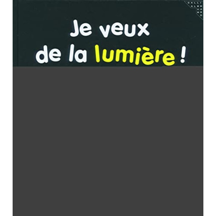 Avis Livre Je Veux De La Lumiere - A Partir De 3 Ans GALLIMARD JEUNESSE 1
