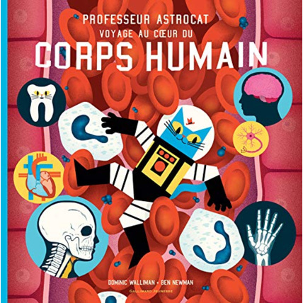 Avis Livre Professeur Astrocat : Voyage Au Coeur Du Corps Humain GALLIMARD JEUNESSE 1