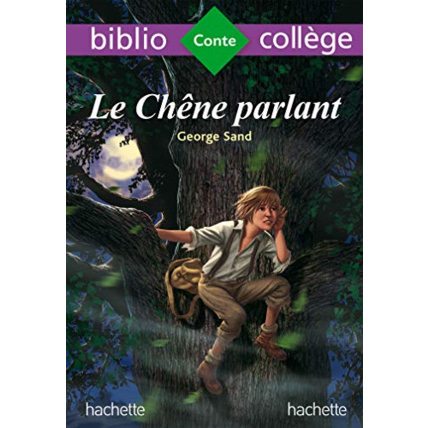 Avis Bibliocollège - Le chêne parlant, George Sand Hachette Éducation 1