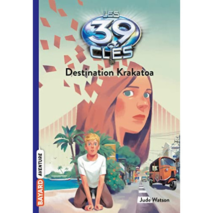 Avis Les 39 clés - Tome 06 - Destination Krakatoa BAYARD JEUNESSE 1