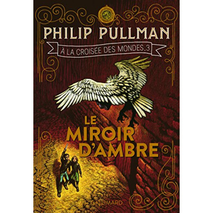 Avis Livre A La Croisee Des Mondes 3 - Le Miroir D'Ambre GALLIMARD JEUNESSE 1