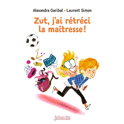 Avis Zut - j'ai rétréci la maîtresse ! BAYARD JEUNESSE 1