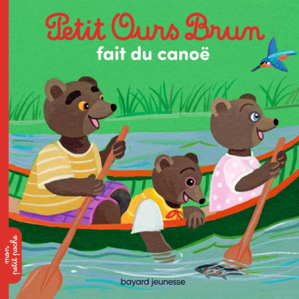 Avis Petit Ours Brun fait du canoë BAYARD JEUNESSE 1