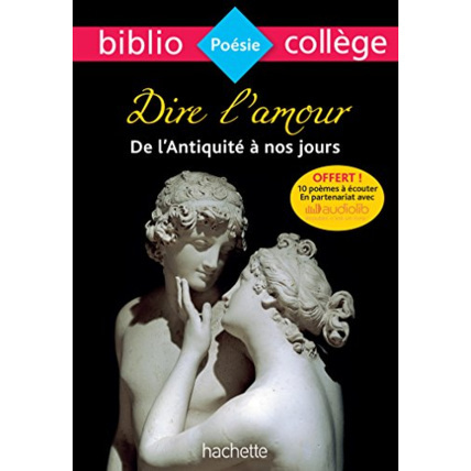 Avis Bibliocollège - Dire l'amour de l'Antiquité à nos jours: n°91 Hachette Éducation 1