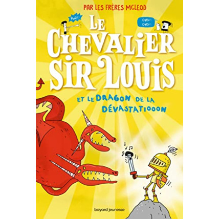 Avis Le chevalier sir Louis - Tome 02 - Le chevalier Sir Louis et le dragon de la dévastatiooon BAYARD JEUNESSE 1