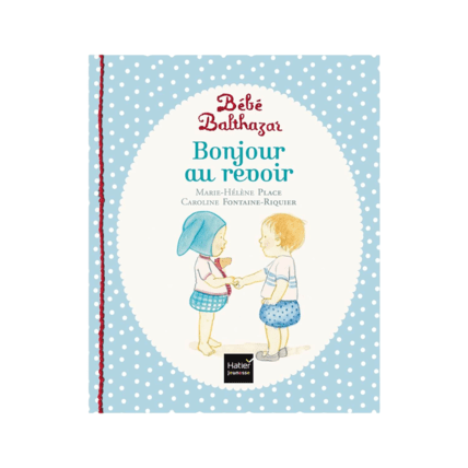 Avis Livre Bébé Balthazar - Bonjour Au revoir Petit Picotin 1