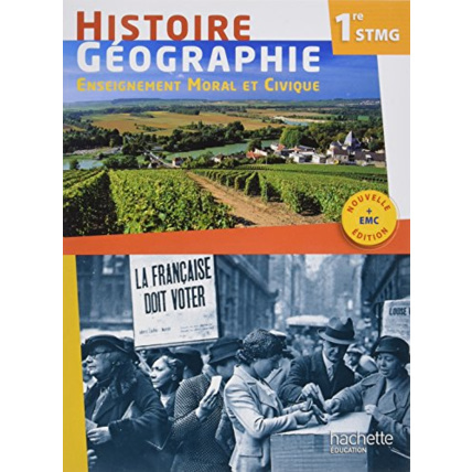 Avis Histoire Géographie EMC 1re STMG - Livre élève - ED. 2017 Hachette Éducation 1