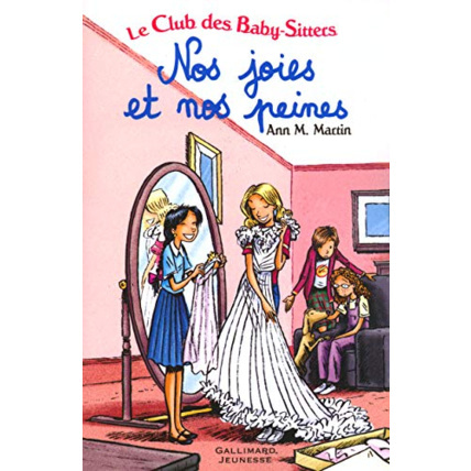 Avis Livre Le Club Des Baby-Sitters. Nos Joies Et Nos Peines GALLIMARD JEUNESSE 1
