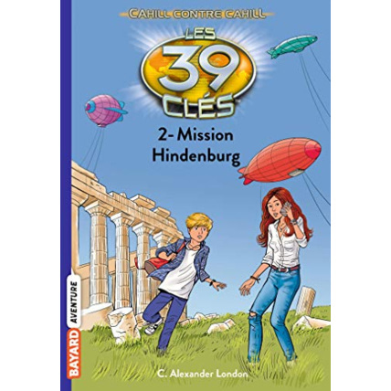 Avis Les 39 clés - Cahill contre Cahill - Tome 02 - Mission Hindenburg BAYARD JEUNESSE 1