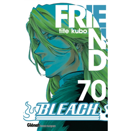 Avis Bleach - Tome 70 - Friend GLENAT 1
