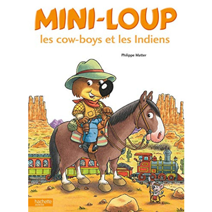 Avis Livre enfant Mini-Loup - Les cow-boys et les Indiens HACHETTE JEUNESSE 1