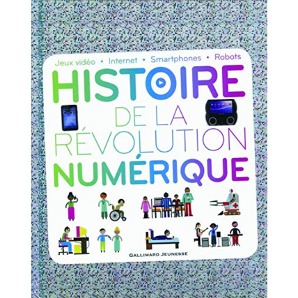 Avis Livre Histoire De La Revolution Numerique GALLIMARD JEUNESSE 1