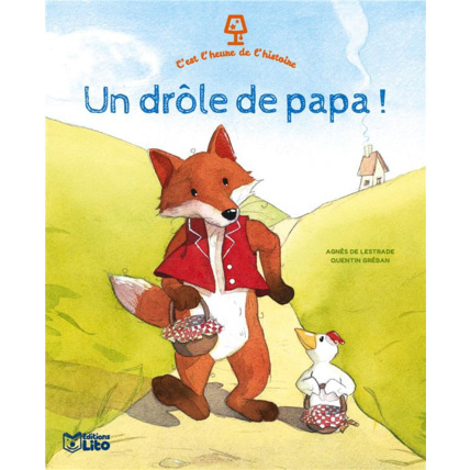 Avis Un drôle de papa ! - C'est l'heure de l'histoire Éditions Lito 1