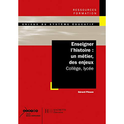 Avis Enseigner l'histoire : un métier des enjeux - Collège, lycée: Collège, lycée Hachette Éducation 1