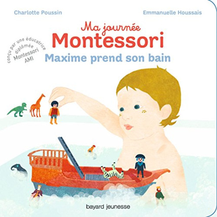 Avis Ma journée Montessori, Tome 07: Maxime prend son bain BAYARD JEUNESSE 1