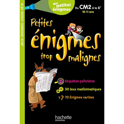 Avis Petites énigmes trop malignes - Du CM2 à la 6e - Cahier de vacances 2021 Hachette Éducation 1