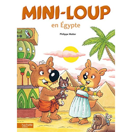 Avis Livre enfant Mini-Loup en Egypte HACHETTE JEUNESSE 1