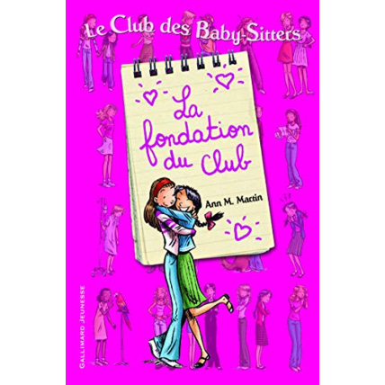 Avis Livre Le Club Des Baby-Sitters. La Fondation Du Club GALLIMARD JEUNESSE 1