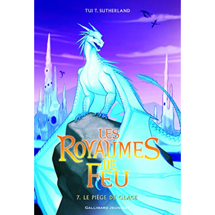 Avis Livre Les Royaumes De Feu 7. Le Piege De Glace GALLIMARD JEUNESSE 1