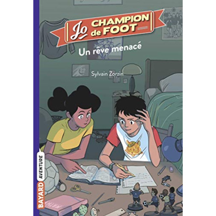 Avis Jo - champion de foot - Tome 04 - Un rêve menacé BAYARD JEUNESSE 1