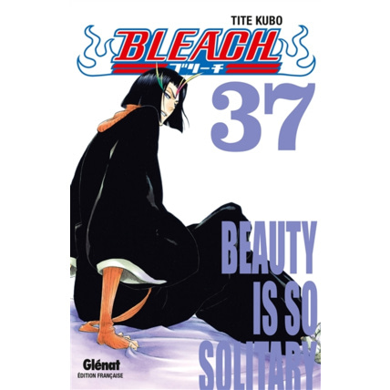 Avis Bleach - Tome 37 - Beauty is so solitary GLENAT 1