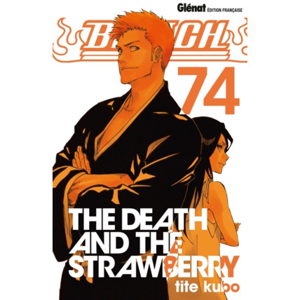 Avis Bleach - Tome 74 - The Death and the Strawberry GLENAT 1