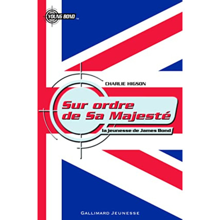 Avis Livre La Jeunesse De James Bond, V : Sur Ordre De Sa Majesté GALLIMARD JEUNESSE 1
