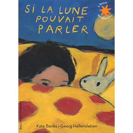 Avis Livre Si La Lune Pouvait Parler - L'Heure Des Histoires - De 4 À 8 Ans GALLIMARD JEUNESSE 1