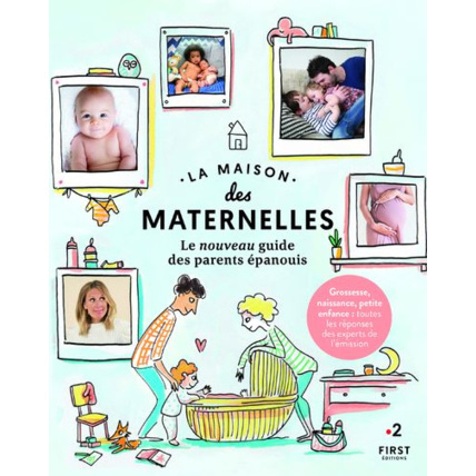 Avis La Maison des maternelles - Le nouveau guide des parents épanouis FIRST EDITIONS 2