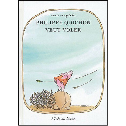 Avis Philppe Quichon veut voler L'ECOLE DES LOISIRS 1