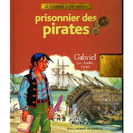 Avis Livre Prisonnier Des Pirates: Gabriel, Les Antilles, 1720 GALLIMARD JEUNESSE 1