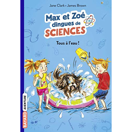 Avis Les carnets de sciences de Max et Zoé - Tome 02 - Tous à l'eau! BAYARD JEUNESSE 1