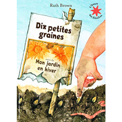 Avis Livre Dix Petites Graines Suivi De Mon Jardin En Hiver - L'Heure Des Histoires - De 3 À 7 Ans GALLIMARD JEUNESSE 1