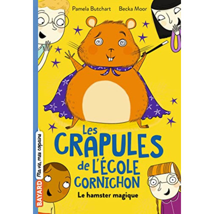 Avis Les crapules de l'école Cornichon - Tome 03 - Le hamster magique BAYARD JEUNESSE 1