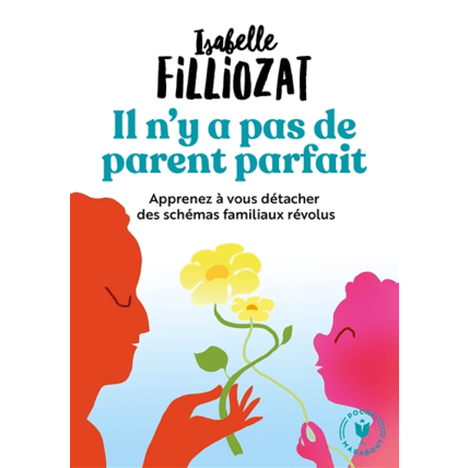 Avis Livre Il n'y a pas de parent parfait - Apprenez à vous détacher des schémas familiaux révolus EDITIONS MARABOUT 1