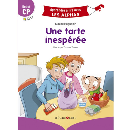 Avis Livre Une tarte inespérée - Apprendre à lire avec Les Alphas ÉDITIONS RÉCRÉALIRE 1