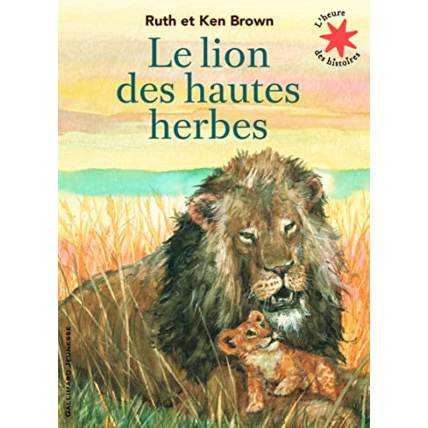 Avis Livre Le Lion Des Hautes Herbes - L'Heure Des Histoires - De 3 À 6 Ans GALLIMARD JEUNESSE 1