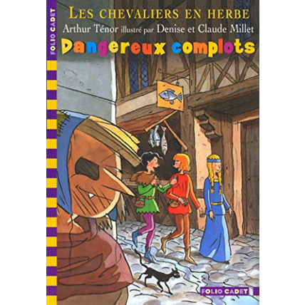 Avis Livre Les Chevaliers En Herbe - Iv. Dangereux Complots - Folio Cadet - Dès 8 Ans GALLIMARD JEUNESSE 1