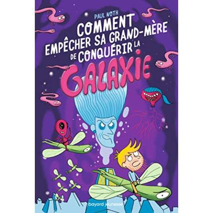 Avis Les aventures intergalactiques d'Happy Conklin - Tome 03 - Comment empêcher sa grand-mère de conquérir la galaxie BAYARD JEUNESSE 1