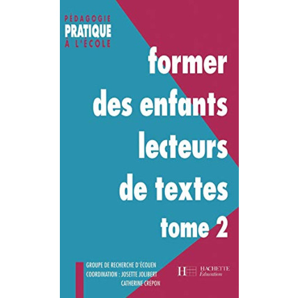Avis Former des enfants lecteurs de textes Tome 2 Hachette Éducation 1