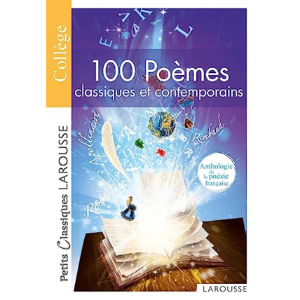 Avis 100 Poèmes classiques et contemporains -Anthologie de la poésie française LAROUSSE 1