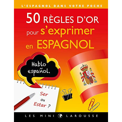 Avis 50 règles d'or pour s'exprimer en espagnol LAROUSSE 1