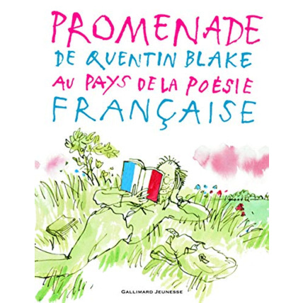 Avis Livre Promenade De Quentin Blake Au Pays De La Poesie Francaise GALLIMARD JEUNESSE 1