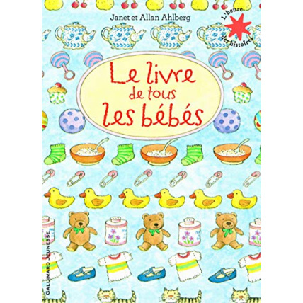 Avis Livre Le Livre De Tous Les Bébés - L'Heure Des Histoires - De 1 À 3 Ans GALLIMARD JEUNESSE 1
